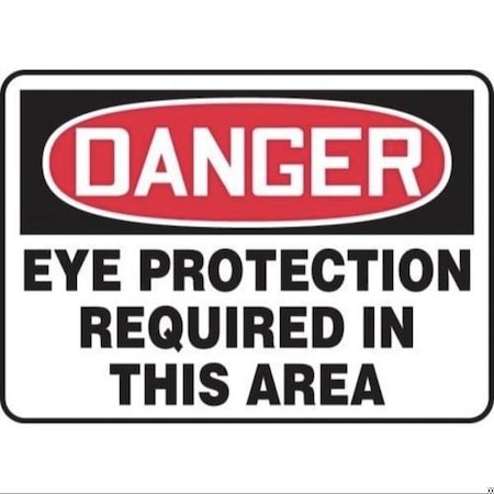 Accuform Safety Sign, DANGER EYE PROTECTION REQUIRED IN THIS AREA, 7 X 10, Vinyl MPPE011VS